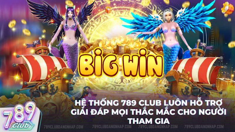 Giải mã mọi câu hỏi thường gặp về game 789 Club để chơi an toàn