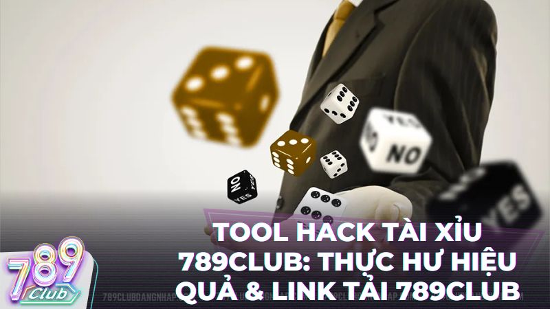 hack tai - Bật Mí Sự Thật Về Tool Hack Tài Xỉu 789Club: Hiệu Quả Hay Chiêu Trò?