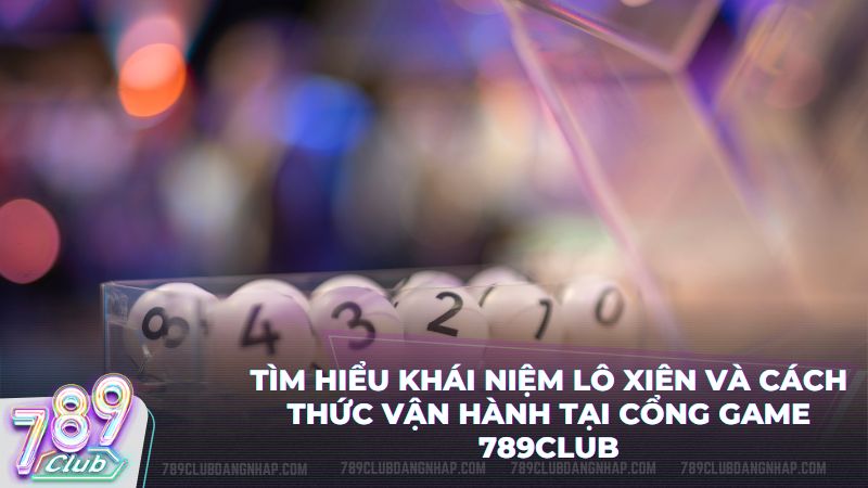 Giải mã sức hút của hình thức lô xiên với tỷ lệ ăn cực cao
