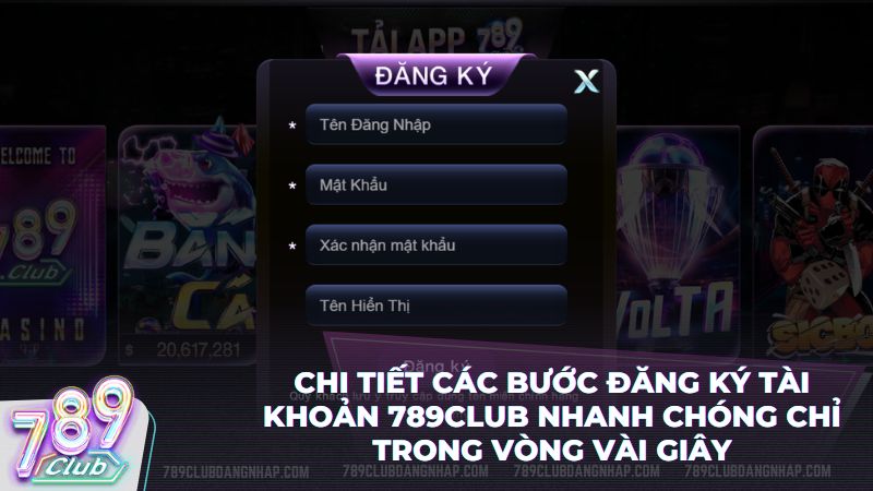 Chỉ mất 30 giây điền thông tin để hoàn tất quy trình đăng ký thành viên 789Club
