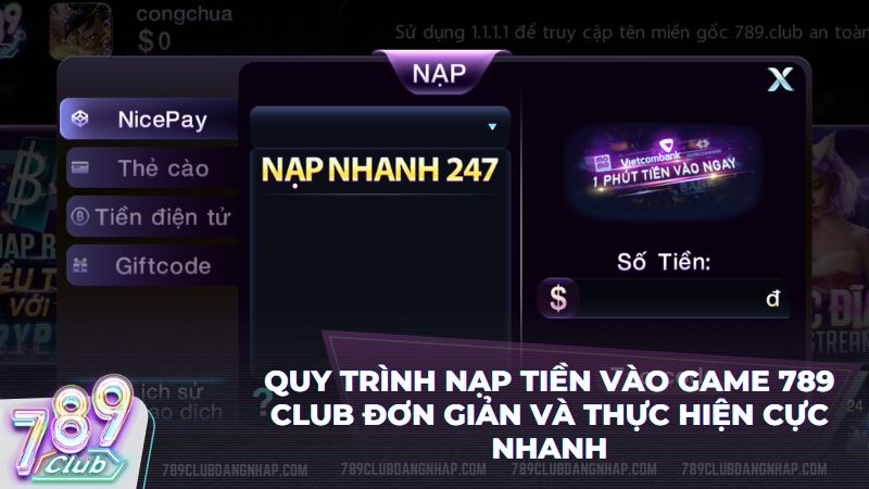 Các phương thức nạp tiền 789Club phổ biến giúp người chơi thực hiện giao dịch dễ dàng