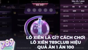 lo xien la gi - Lô Xiên Là Gì? Bí Kíp Chinh Phục Lô Đề Online Tại 789Club Từ Cao Thủ