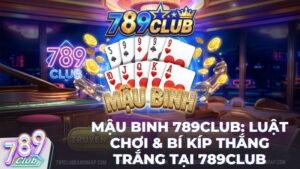 mau binh 789club - Mậu Binh 789Club: Nghệ Thuật "Điều Binh Khiển Tướng" Và Bí Kíp Ăn Chi Cực Đỉnh