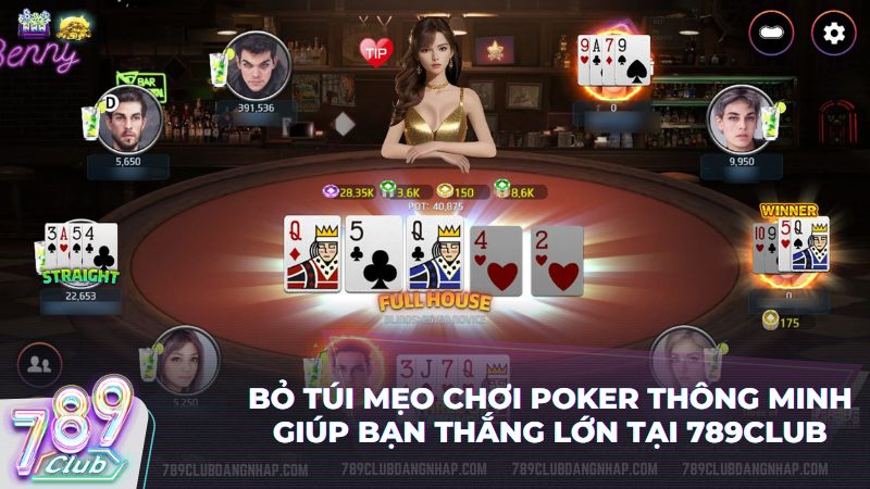 Cách quản lý vốn và đọc vị đối thủ khi chơi Poker 789Club