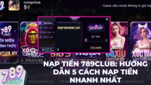 nap tien 789club - Hướng Dẫn Nạp Tiền 789Club Chi Tiết: Nhanh Chóng, An Toàn & Bảo Mật 100%