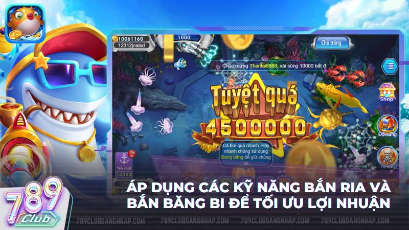 Vận dụng linh hoạt các loại đạn để tăng tỷ lệ nổ hũ tại 789Club