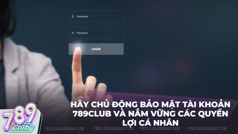 Bảo vệ tài khoản game 789 Club là trách nhiệm chung của người chơi và hệ thống