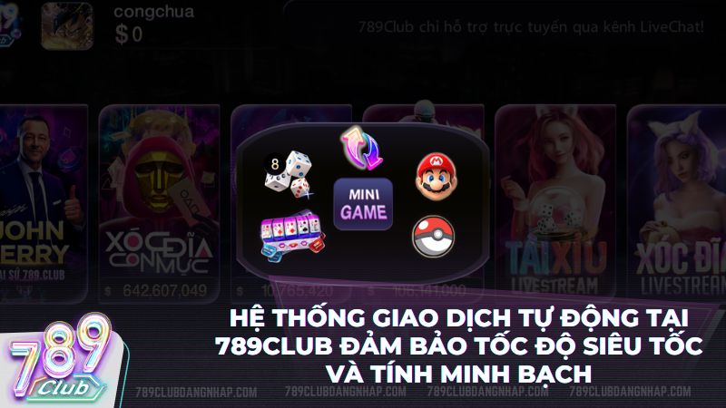 Cổng game 789Club sở hữu hệ thống thanh toán tự động cực kỳ nhanh chóng và an toàn