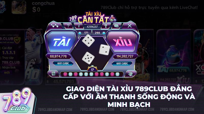 Hệ thống livestream tài xỉu tại 789Club đảm bảo âm thanh trung thực, minh bạch