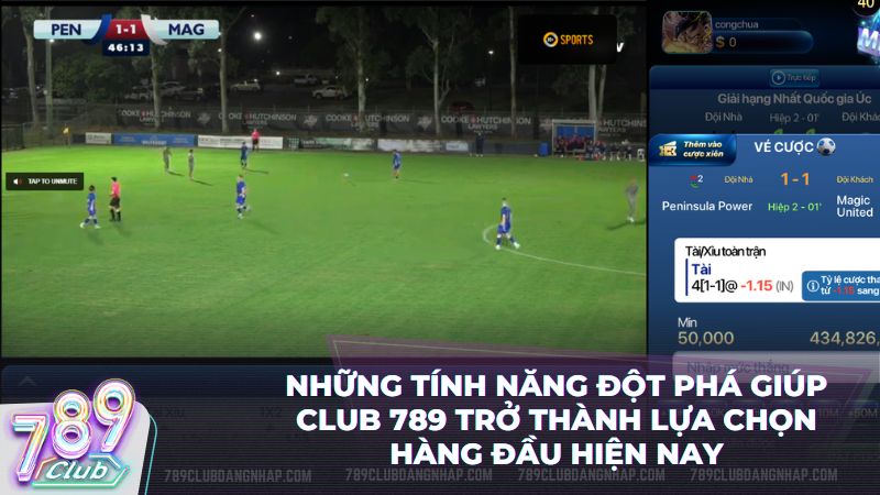 Ưu điểm vượt trội làm nên tên tuổi Club 789